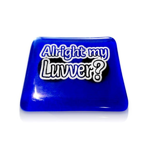 "Alright My Luvver" Blue Glass Magnet
