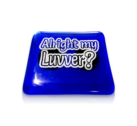 "Alright My Luvver" Blue Glass Magnet
